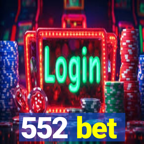 552 bet